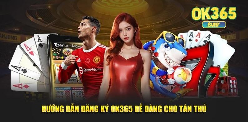 Gợi ý một vài sảnh game đáng thử khi mở tài khoản tại OK365